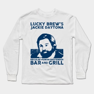 Jackie Daytona - Regular Human Bartender Long Sleeve T-Shirt